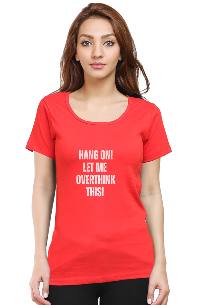 Funny Overthinking Quote T-Shirt - "Hang On, Let Me Overthink This