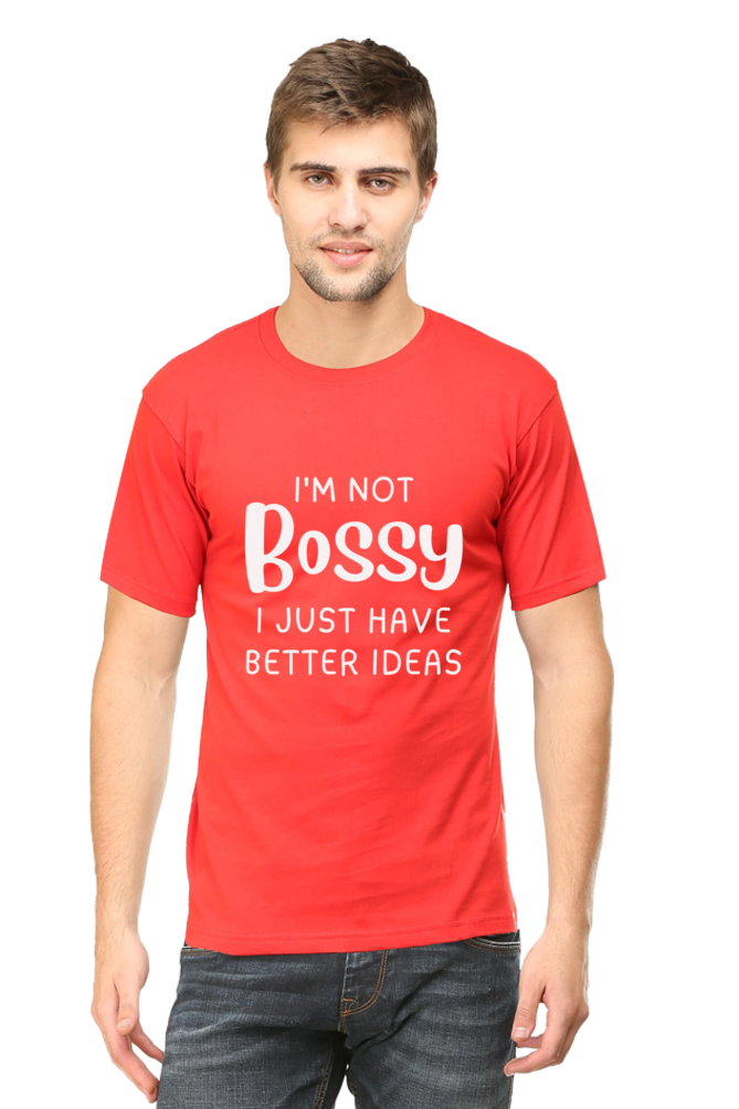 I'm Not Bossy, I Just Have Better Ideas" T-Shirt – Fun & Confident Design