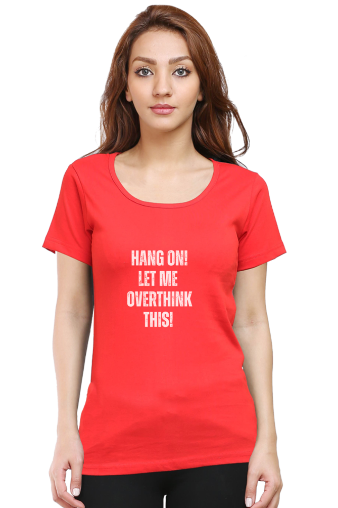 Funny Overthinking Quote T-Shirt - "Hang On, Let Me Overthink This