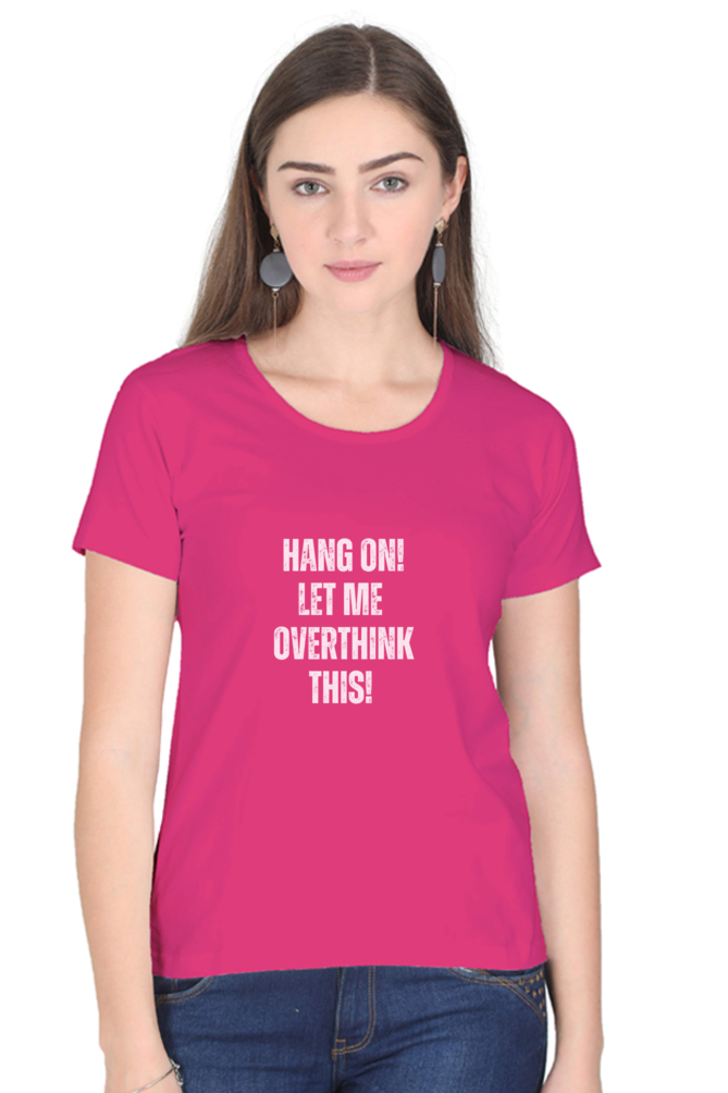 Funny Overthinking Quote T-Shirt - "Hang On, Let Me Overthink This