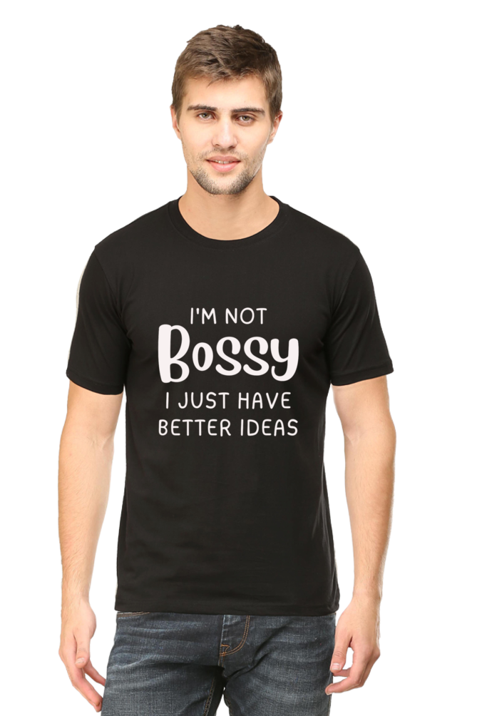 I'm Not Bossy, I Just Have Better Ideas" T-Shirt – Fun & Confident Design