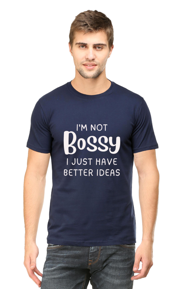 I'm Not Bossy, I Just Have Better Ideas" T-Shirt – Fun & Confident Design