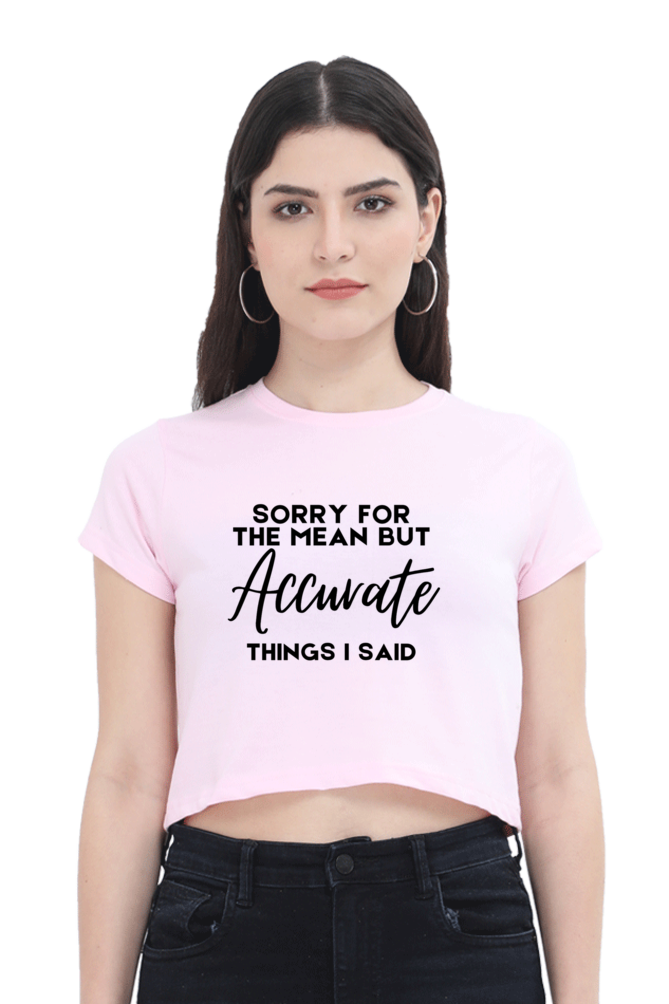 Sorry for the Mean but Accurate Things I Said" Women’s Crop Top
