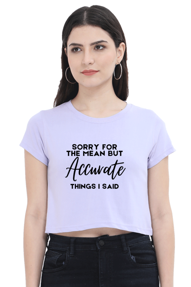 Sorry for the Mean but Accurate Things I Said" Women’s Crop Top