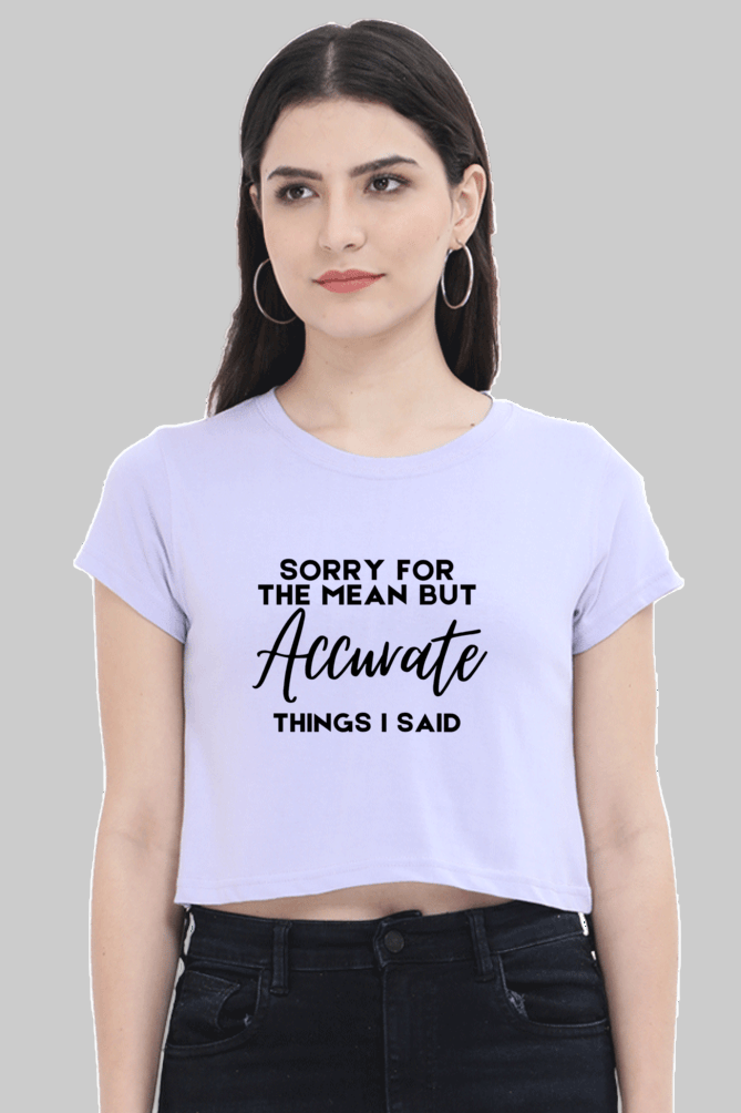 Sorry for the Mean but Accurate Things I Said" Women’s Crop Top - Big Shot Fusion