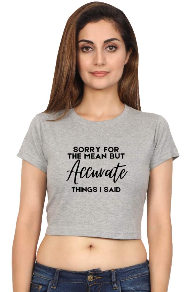 Sorry for the Mean but Accurate Things I Said" Women’s Crop Top