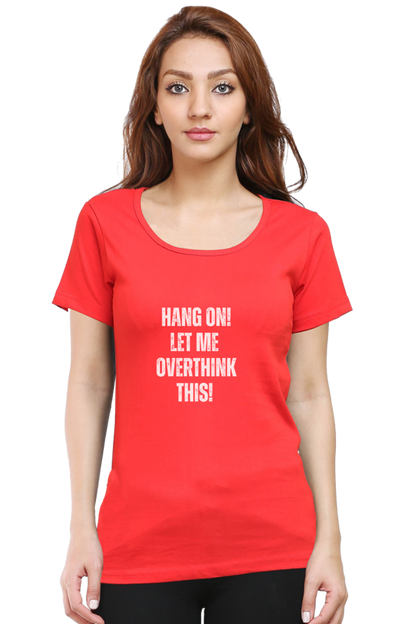 Funny Overthinking Quote T-Shirt - "Hang On, Let Me Overthink This