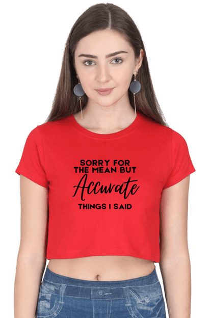 Sorry for the Mean but Accurate Things I Said" Women’s Crop Top
