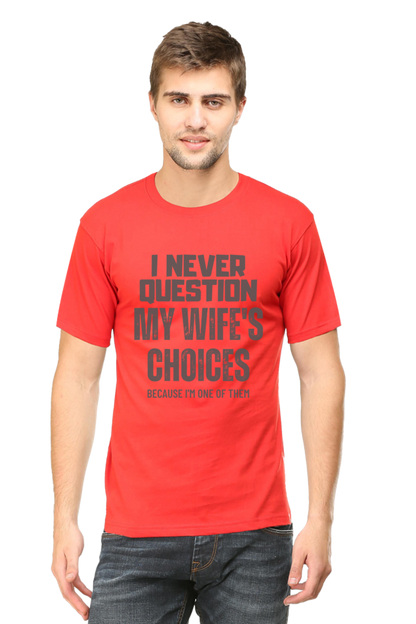 I Never Question My Wife's Choices T-Shirt – Funny and Witty Design