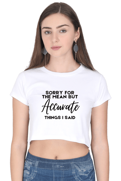 Sorry for the Mean but Accurate Things I Said" Women’s Crop Top