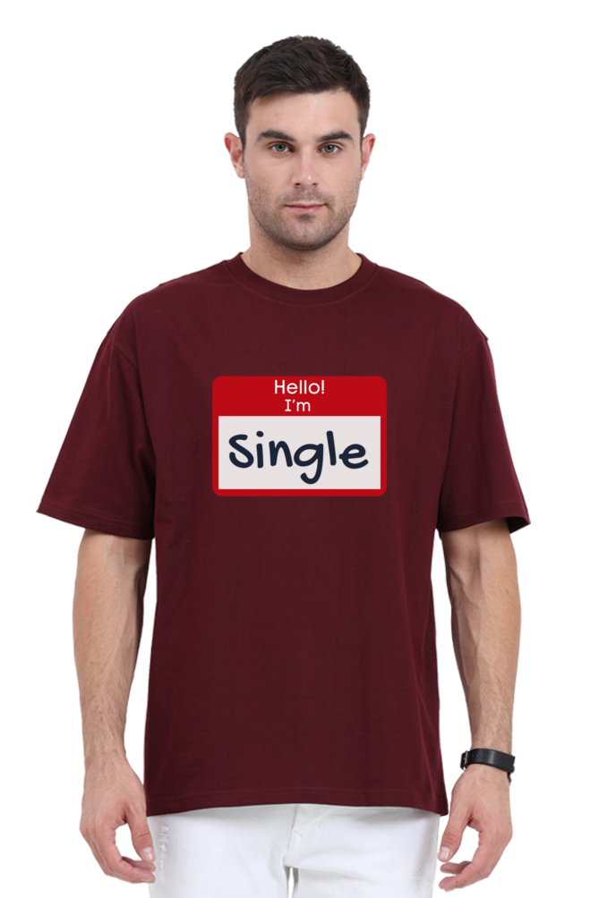 Hello, I’m Single - Oversized T-Shirt - Big Shot Fusion