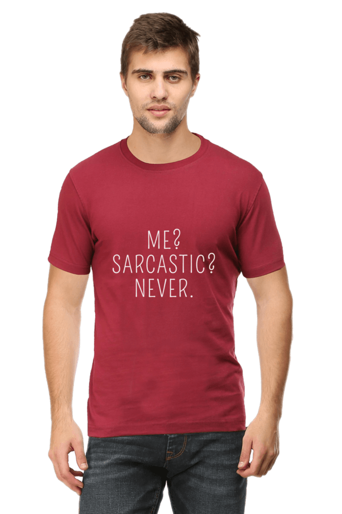 "Me? Sarcastic? Never." T-Shirt