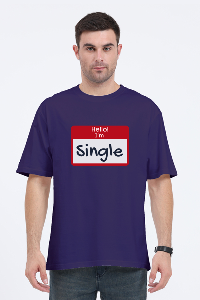 Hello, I’m Single - Oversized T-Shirt - Big Shot Fusion