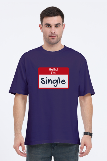 Hello, I’m Single - Oversized T-Shirt - Big Shot Fusion