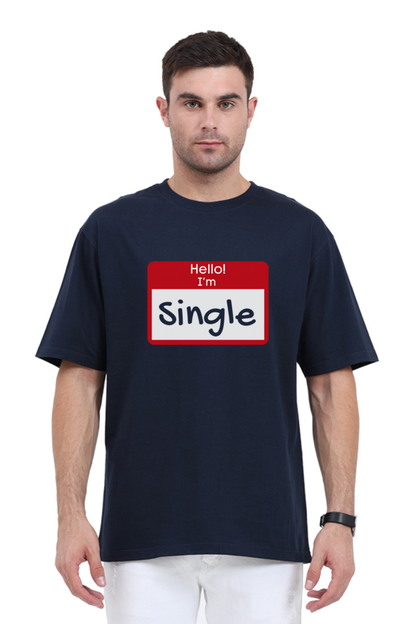 Hello, I’m Single - Oversized T-Shirt - Big Shot Fusion