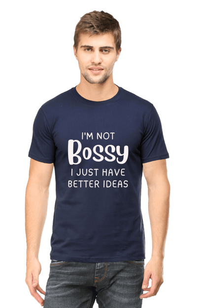 I'm Not Bossy, I Just Have Better Ideas" T-Shirt – Fun & Confident Design