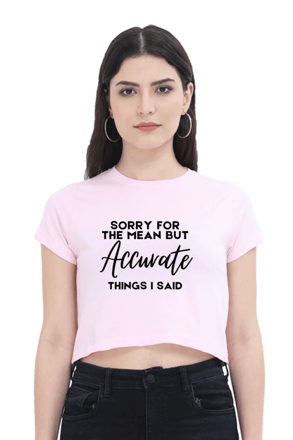 Sorry for the Mean but Accurate Things I Said" Women’s Crop Top