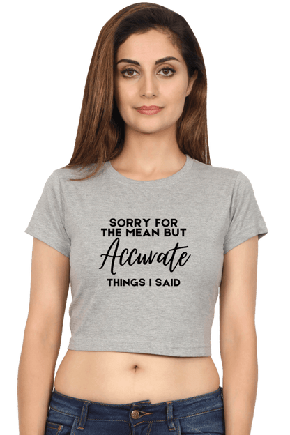 Sorry for the Mean but Accurate Things I Said" Women’s Crop Top
