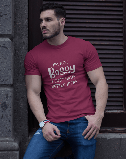 I'm Not Bossy, I Just Have Better Ideas" T-Shirt – Fun & Confident Design