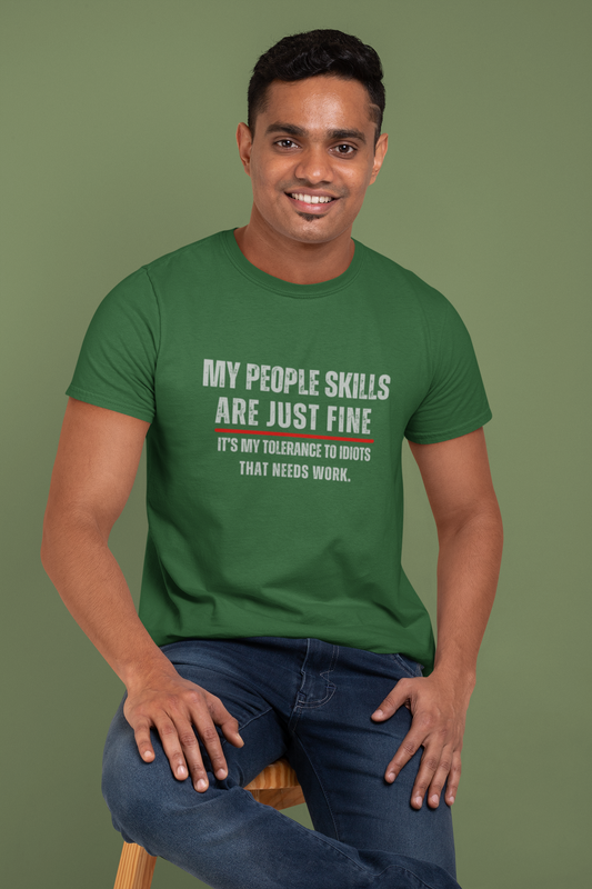 Funny Sarcastic Quote T-Shirt - "My People Skills Are Just Fine