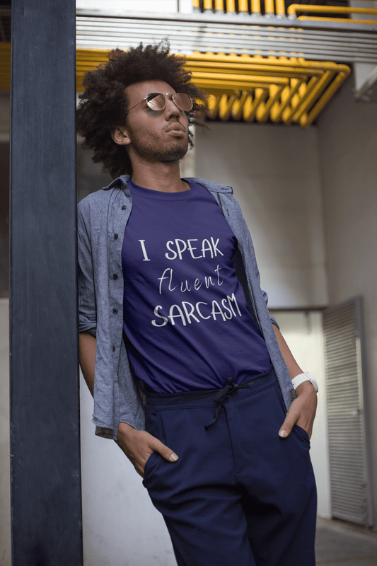I Speak Fluent Sarcasm" T-Shirt