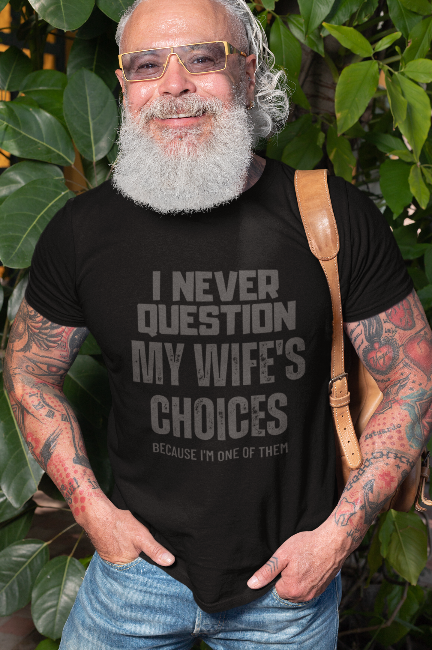 I Never Question My Wife's Choices T-Shirt – Funny and Witty Design