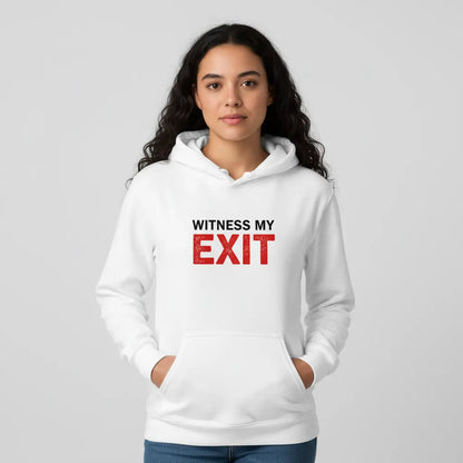Witness My Exit Hoodie | Bold Minimal Street Print